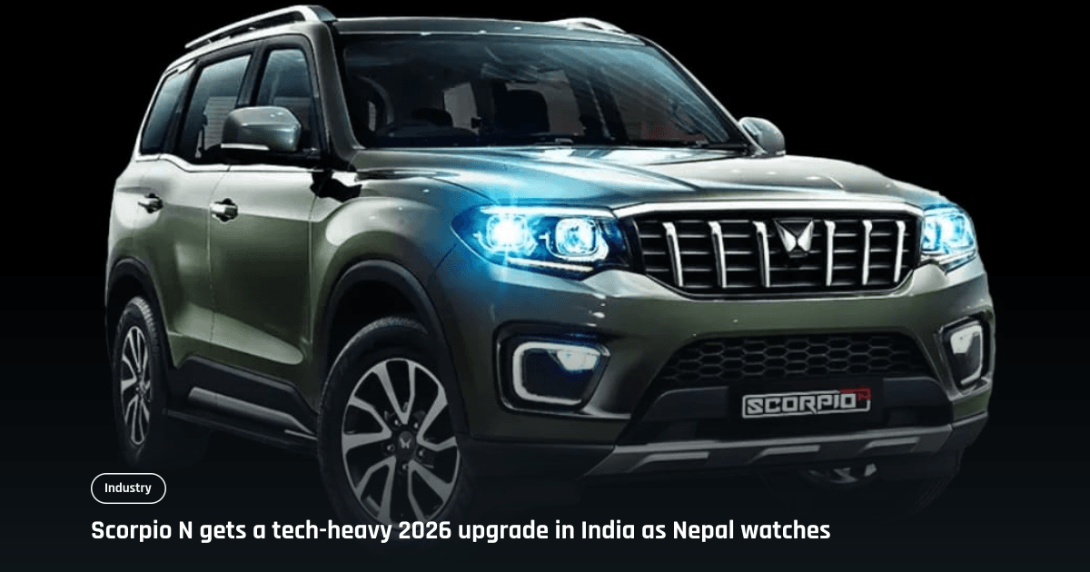 2026 Mahindra Scorpio N upgrade in India could reshape its prospects in Nepal