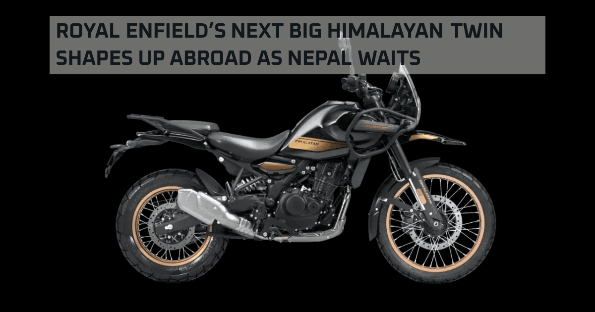 Royal Enfield Himalayan 750 Set to Debut in Nepal