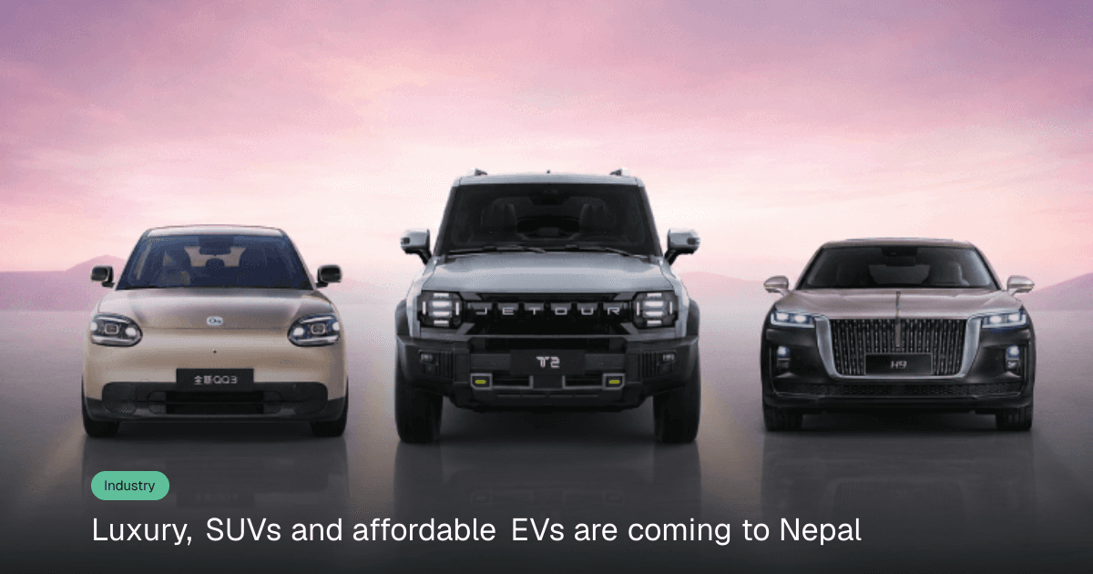 Three Chinese brands set for Nepal entry, with premium and EV focus